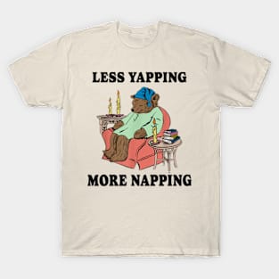 Less Yapping More Napping Bear T-Shirt